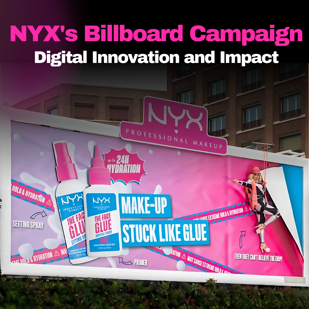 NYX's Billboard Campaign: Digital Innovation and Impact